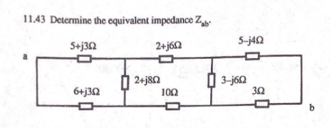 11.43 Determine the equivalent impedance Zb.
5-j42
5+j32
2+j6Q
2+j80
102
I 3-j62
30
6+j32
