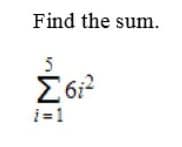 Find the sum.
ΣοΡ
i=1
