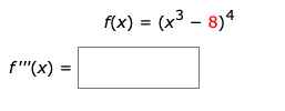 f(x) = (x³ – 8)4
f'(x) :
II

