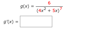6
g(x)
(4x + 5x)'
2
g'(x) =
