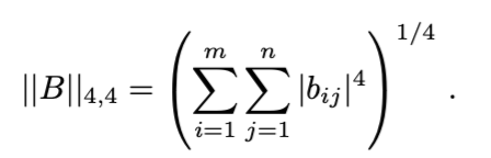 ||B||4,4
-
m
n
ΣΣ |
|b;;|4
i=1 j=1
1/4