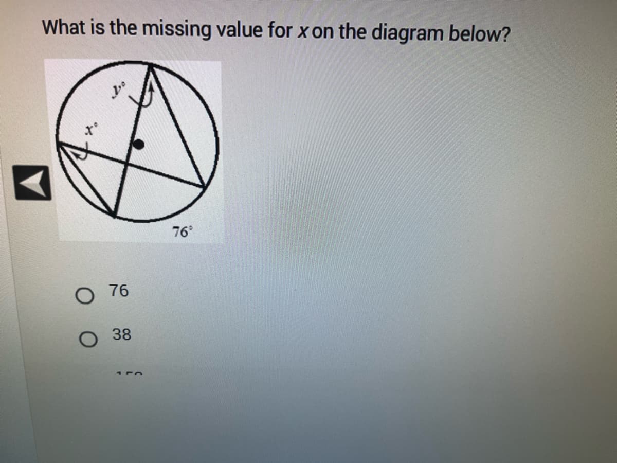 What is the missing value for x on the diagram below?
xº
76
38
76°