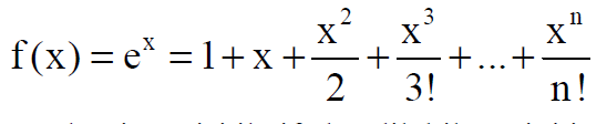 2
.3
X
+...
n
x"
f(x) = e* = 1+x ++
+-
3!
n!

