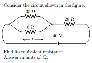 Consider the circuit shown in the figure.
35 N
ww
28 N
ww
ww
40 V
to
Find its equivalent resistance.
Answer in units of N.
