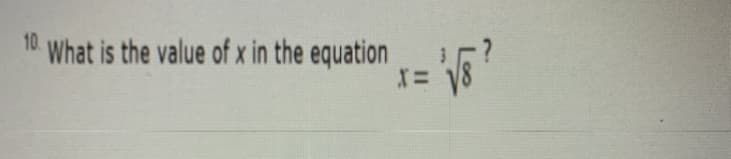 10 What is the value of x in the equation
