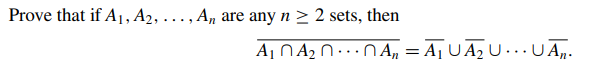 Prove that if A1, A2, ..., A, are any n > 2 sets, then
A NA2 N …… A„ = A¡ UA2 U.…UA..
