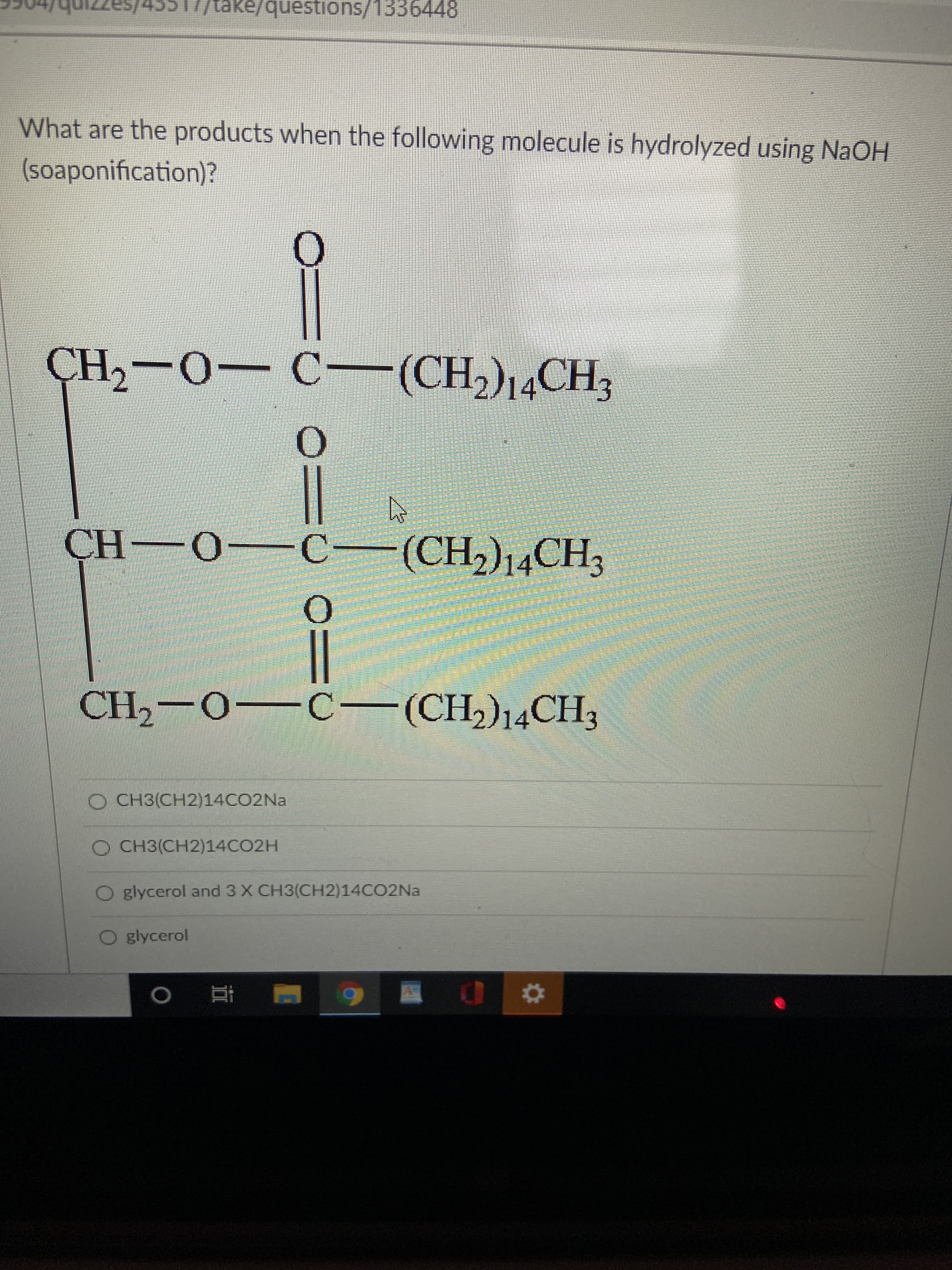 What are the products when the following molecule is hydrolyzed using NaOH
(soaponification)?
