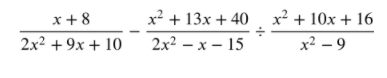 x + 8
x² + 13x + 40
x² + 10x + 16
2x2 + 9x + 10
2x2 — х — 15
x² – 9
