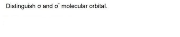Distinguish o and o' molecular orbital.
