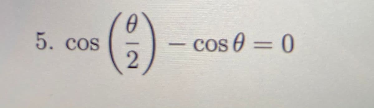 5. cos
2
cos 0 = 0
