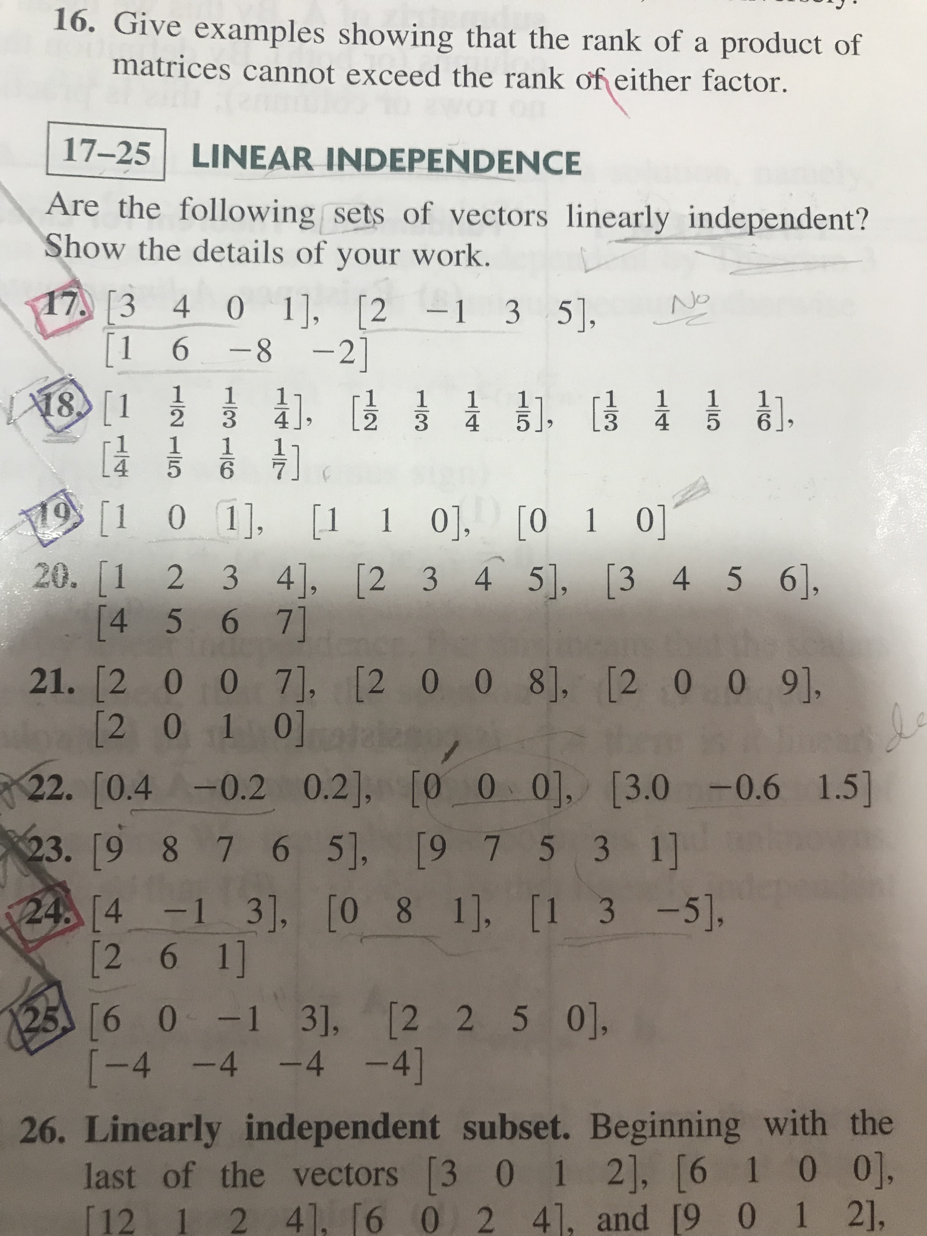 Are the following sets of vectors linearly independent?
Show the details of your work.
17. [3 4 0 1], [2 -1 3 5],
6 -8 -2]
No
