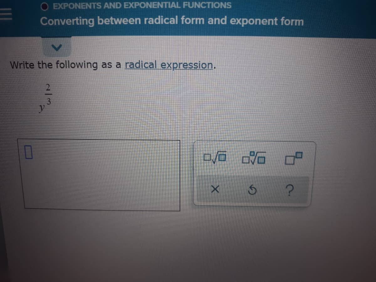 O EXPONENTS AND EXPONENTIAL FUNCTIONS
Converting between radical form and exponent form
Write the following as a radical expression.
