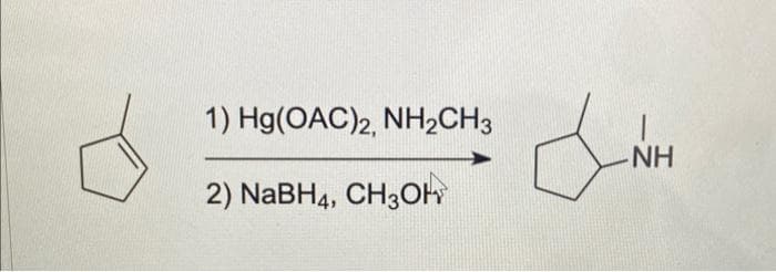 1) Hg(OAC)2, NH₂CH3
2) NaBH4, CH3OH
de
NH