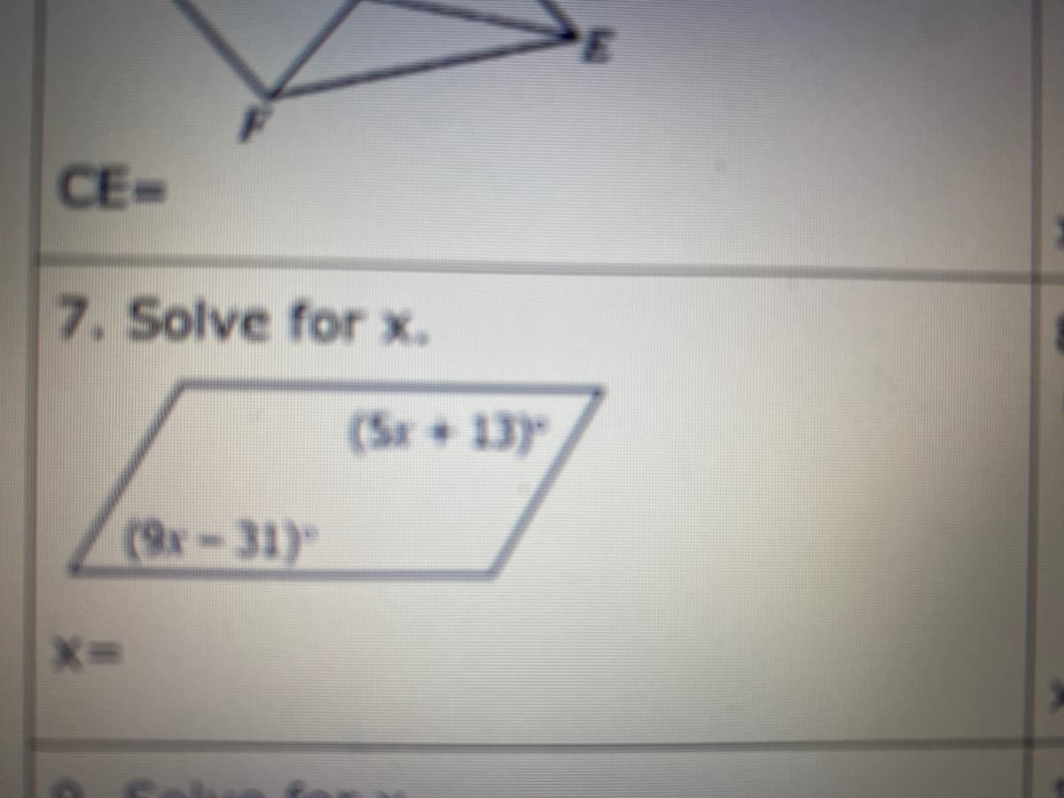 CE3
7. Solve for x.
(Sr+13)
(9x-31)"
