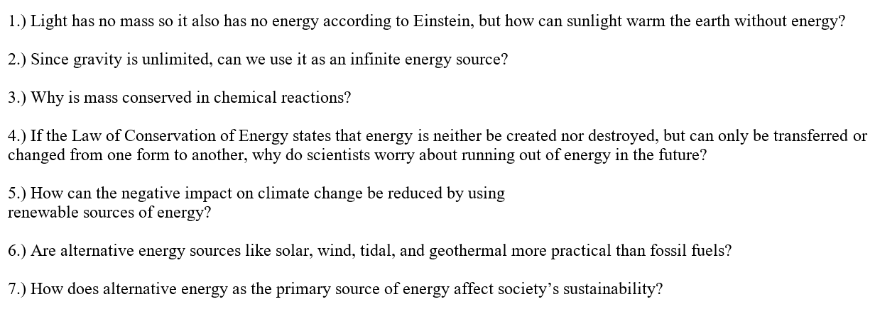 1.) Light has no mass so it also has no energy according to Einstein, but how can sunlight warm the earth without energy?
