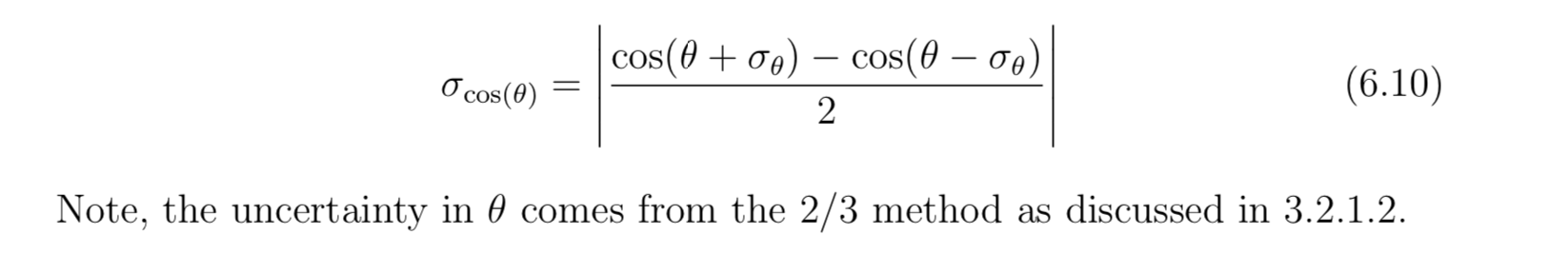 cos(0)cos(0 -
(6.10)
O cos(0)
2
Note, the uncertainty in 0 comes from the 2/3 method as discussed in 3.2.1.2
