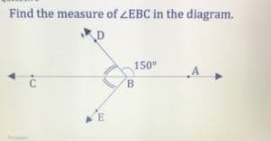 Find the measure of ZEBC in the diagram.
150°
A.
B.
