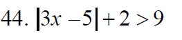 44. 13x -5+2 9
