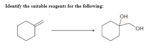 Identify the suitable reagents for the following:
OH
но.
