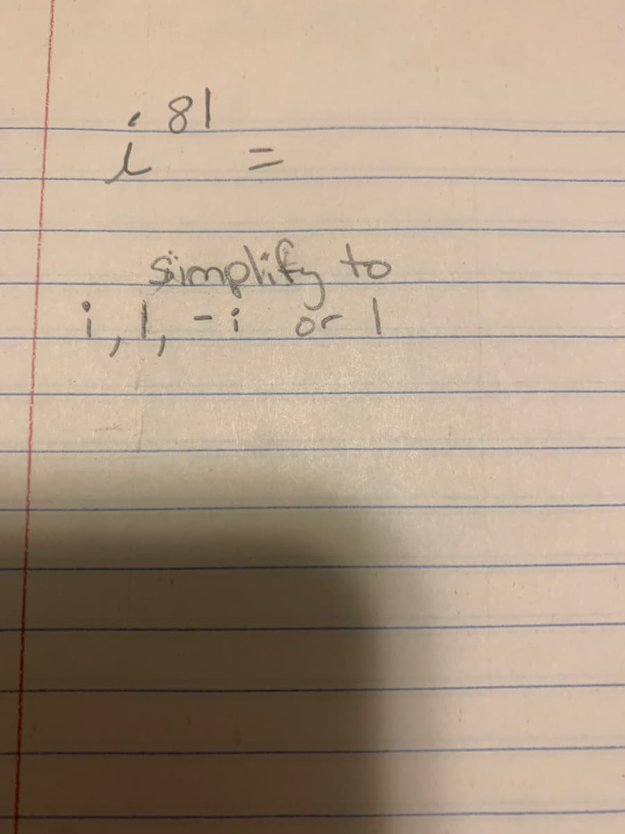 -81
بل
simplify to
-1
or 1