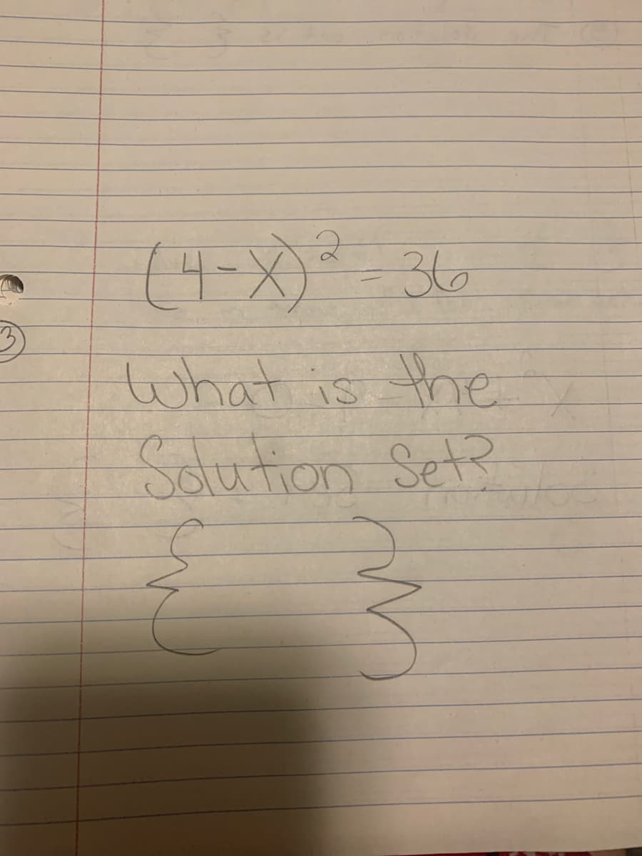 (4-X) ²-360
What is the
Solution Set?