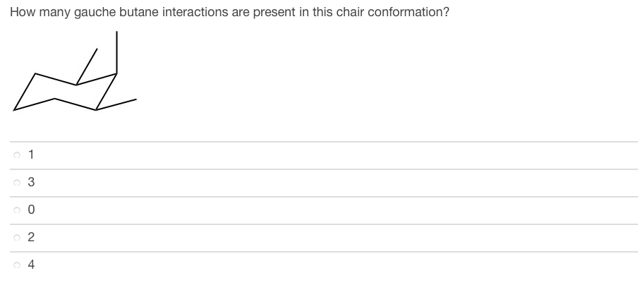How many gauche butane interactions are present in this chair conformation?
신
01
○3
ㅇㅇ
○ 2
04