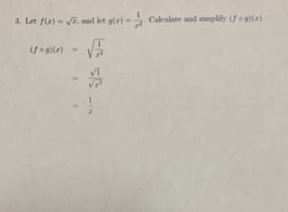 3. Let f(x)=√F, and let g(x)=
-√√
(fog)(x)
√2²
-14
Calculate and simplify (fog)(x)