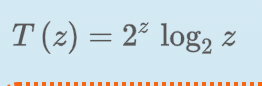 T(z) = 2² log, z
