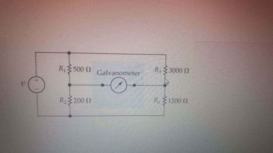 R$500 ()
Galvanometer
R,$3000 (2
R 200 ()
R$ 1200 0
