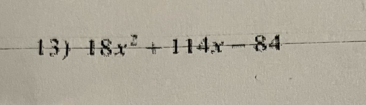 13) 18x+114x-84
