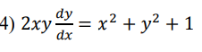 dy
4) 2xy =
x² + y? + 1
