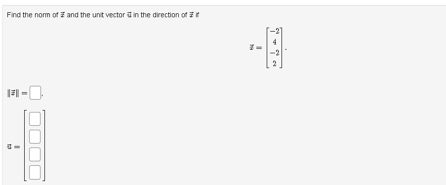 Find the norm of and the unit vector in the direction of if
॥੩॥
z =
=
=
TH
-2