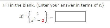 Fill in the blank. (Enter your answer in terms of t.)
1
* ¹{2 ²
-
S 2
