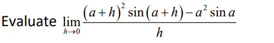 (a+h)' sin(a+h)- a² sin a
Evaluate lim-
h→0
h
