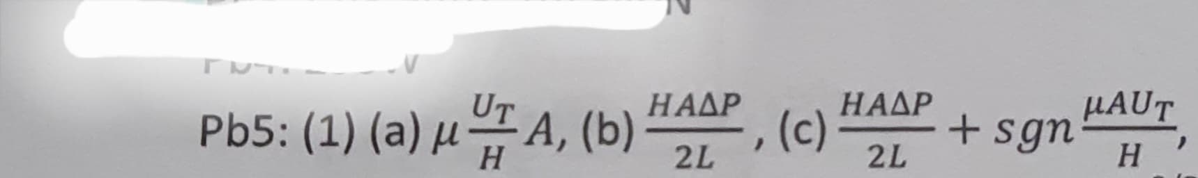 Pb5: (1) (a) u
H
HAAP
2L
(b) (c)
HAAP
2L
+ sgn
HAUT
H