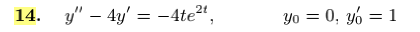 14. y" – 4y' = -4te²",
Yo = 0, y% = 1
