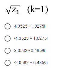 Vz1 (k-1)
O 4.3525 - 1.0275i
-4.3525 + 1.0275i
O 2.0582 - 0.4859i
-2.0582 + 0.4859i
O O O
