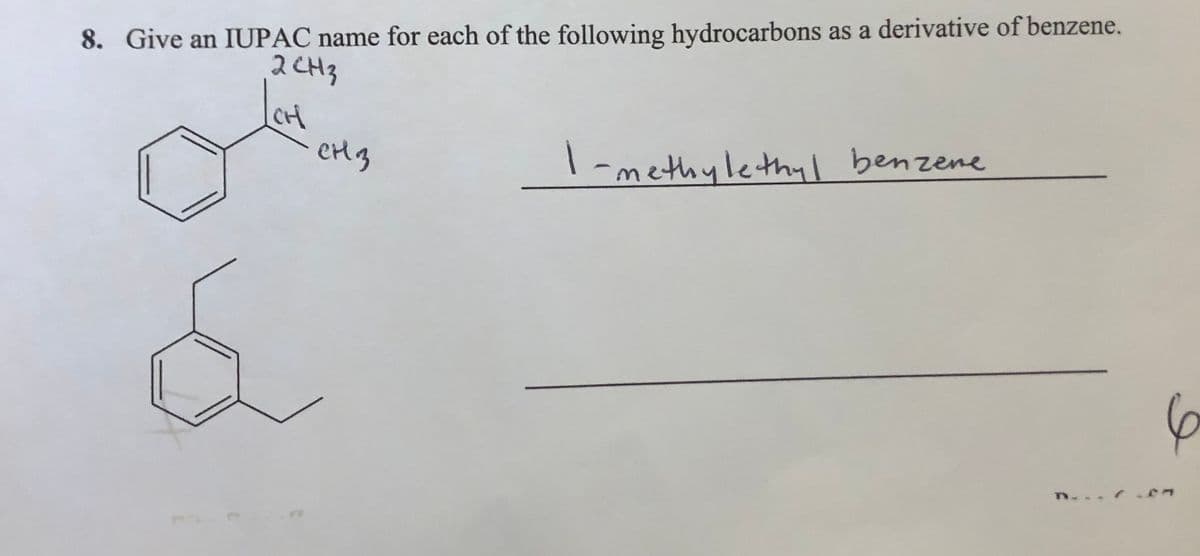 8. Give an IUPAC name for each of the following hydrocarbons as a derivative of benzene.
2 CH3
CH
-methylethul benzene
