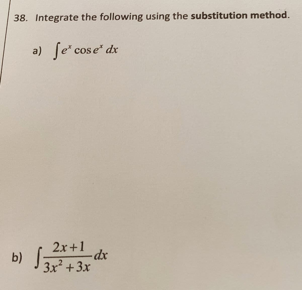 38. Integrate the following using the substitution method.
a)
e* cos e dx
2x+1
b)
3x +3x
