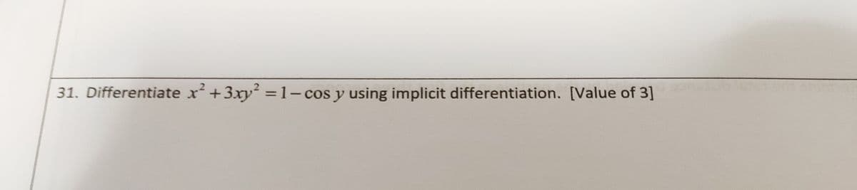 31. Differentiate x+3xy =1- cos y using implicit differentiation. [Value of 3]
%3D
