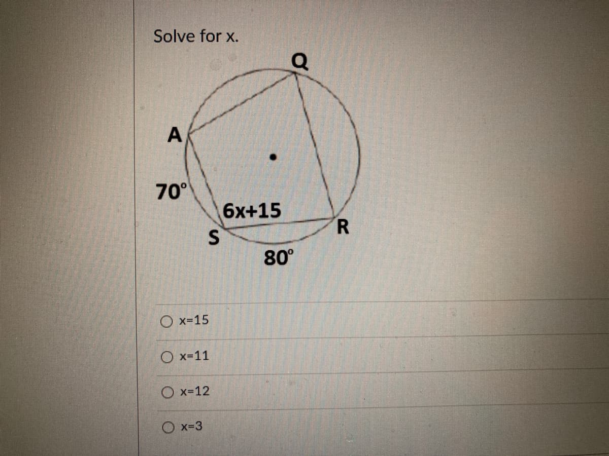 Solve for x.
70°
6х+15
S
80°
O x=15
O x=11
O x-12
O x-3

