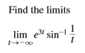 Find the limits
lim e sin
-!

