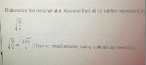 Rationalize the denominator. Assume that all variables represent p
3/x
(Type an exact answer, using radicals as needed)

