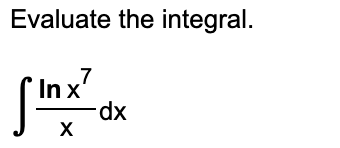 Evaluate the integral.
7
In x
xp.
