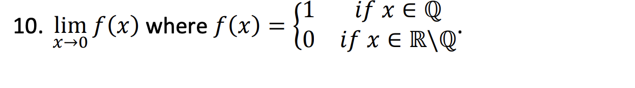 if x E Q
10. lim f (x) where f (x) =
10 if x e R\Q'
х30
