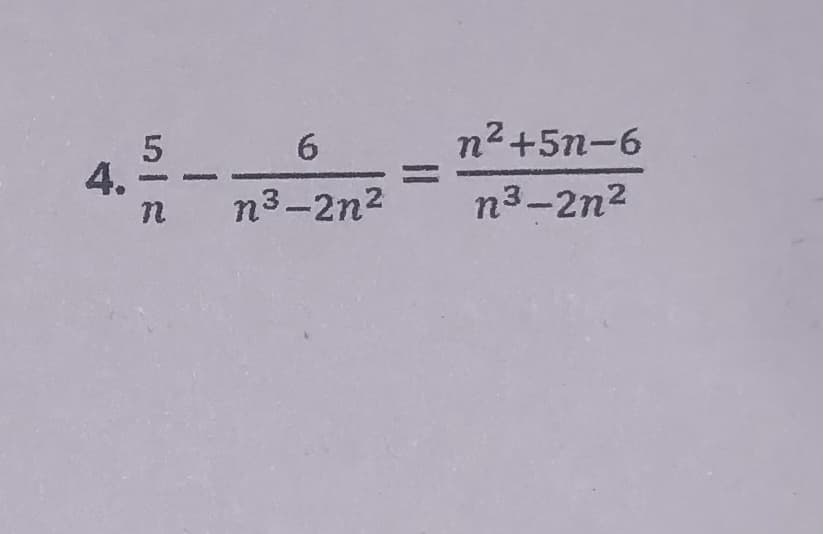 4.
5
n
6
n³-2n²
n²+5n-6
n³-2n²