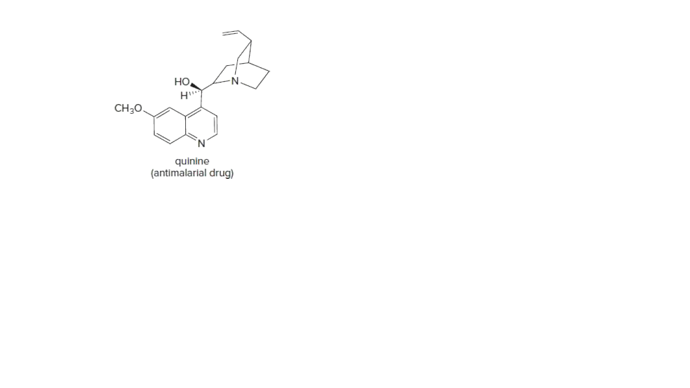 HO
CH30.
quinine
(antimalarial drug)
