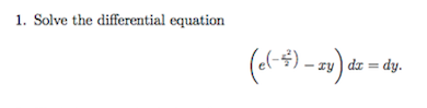 1. Solve the differential equation
- ry ) dz = dy.
