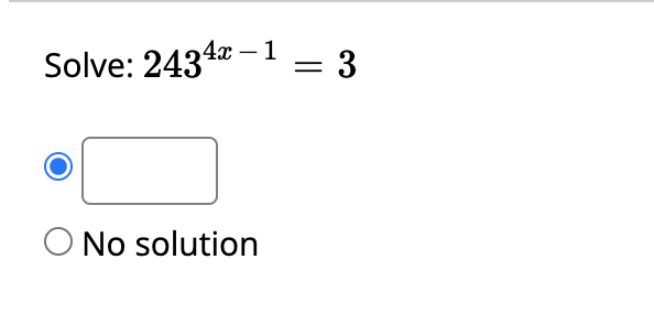 Solve: 2434 – 1
= 3
O No solution
