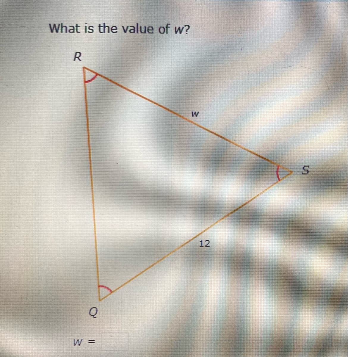 What is the value of w?
R
12
Q
